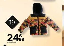 TEX  24.99  La doudoune 