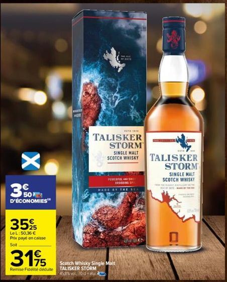 X  350  D'ÉCONOMIES™  3525  LeL: 50,36 € Prix payé en caisse Sot  MET  319  Remise Fidélité déduite TALISKER STORM  45,8% vol, 70 d étui a  Scotch Whisky Single Malt  SKYE  TALISKER STORM  SINGLE MALT