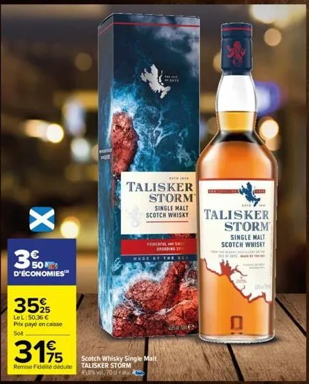 x  350  d'économies™  3525  lel: 50,36 € prix payé en caisse sot  met  319  remise fidélité déduite talisker storm  45,8% vol, 70 d étui a  scotch whisky single malt  skye  talisker storm  single malt