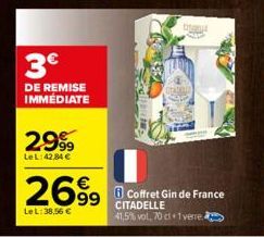 3€  DE REMISE IMMÉDIATE  2.999  LeL:42,84 €  but  2699 Coffret in de France  LeL: 38,56 €  CITADELLE 41,5%vol, 70 cl 1 verre. 