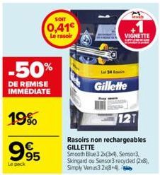 9.95  €  Le pack  -50%  DE REMISE IMMÉDIATE  19%  SOIT  0,41€ Le rasoir  Lot 34  VIGNETTE  Gillette  121  Rasoirs non rechargeables GILLETTE Smooth Blue3 2x(34), Sensor Skingard ou Sensor3 recycled (2