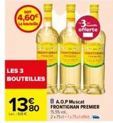 soit  4,60€  la bouteille  les 3 bouteilles  13%  lel:60€  c  rontignan ontigna frontigna  premier  3 offerte 