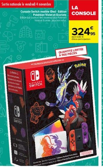 O  Sortie nationale le vendredi 4 novembre  OB  Console Switch modele Oled - Edition  Pokémon Violet et Ecarlate Edhowaux couleurs des nouveau jaux Pokemon Violes et Ecadate non indus  NISTENDE SWITCH