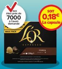 ous  êtes près de  7000  à l'avoir demandé  MAXI PACK  SOIT  0.18€ La capsule  FOR  ESPRESSO  FORZA 