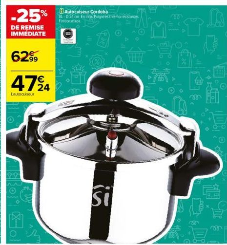 -25%  DE REMISE IMMÉDIATE  6299 4724  L'autocuiseur  si  Autocuiseur Cordoba  BL-024 cm. En inox Poignées thermo restantes Finition mi  5344  va  S000  ID:  fo 