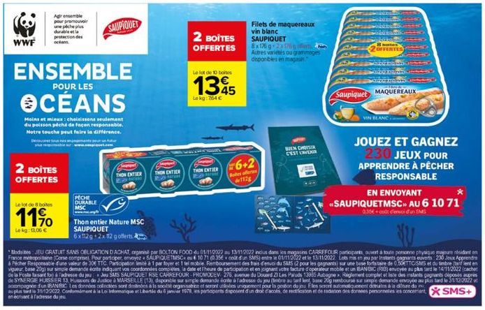 WWF  2 BOITES  OFFERTES  Agir ensemble pour promouvoir une poche plus durable et la protection de  Le lot de 8 boites  11,90  Le kg: 13,06 €  ENSEMBLE  POUR LES  OCEANS  Moins et mieux : choisissons s