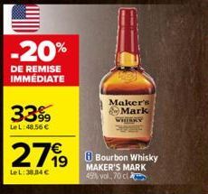 3399  LeL:48,56 €  2799  19  LeL: 38,84 €  Maker's  Mark  8 Bourbon Whisky  MAKER'S MARK 45% vol, 70 cl  WHIRKY 