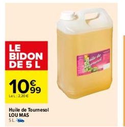 LE BIDON DE 5 L  10%⁹9  LeL: 2.20€  Huile de Tournesol LOU MAS SL  ile de  durmend 