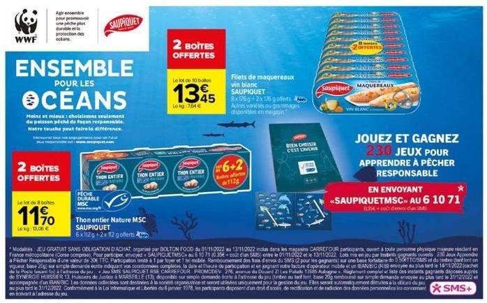 WWF  Decou  Le lot de 8 boites  11%  Le kg: 13,06 €  Agir ensemble pour promouvoir une piche plus  2 BOITES OFFERTES  durable et la protection des octans.  ENSEMBLE  POUR LES  OCEANS  Moins et mieux :