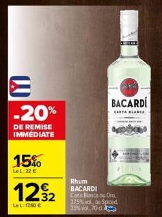 M  -20%  DE REMISE IMMÉDIATE  15%  LeL: 22 €  122  Le L:17,60 €  Rhum BACARDI Carta Blanca ou Oro, 37,5% vol, ou Spiced 39% vol, 70 d  BACARDI  CARTA BLANCA 