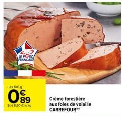 ALESS  Les 100 g  089  Sot 8.90 €  Crème forestière aux foies de volaille CARREFOUR 