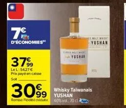 7c  d'économies  3799  lel: 5427€ prix payé en caisse sot  30%9  99 yushán  remise fidelte dedute 40% vol., 70 c  krewell t  sel  whisky taïwanais  malt whisky  yushan  ttl 