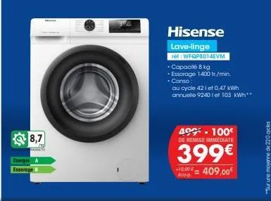 8,7  m₂) mercule  energie a  essorage b  sal  hisense lave-linge  tel: wfqp8014evm  • capacité 8 kg  • essorage 1400 tr./min. • conso:  au cycle 421 et 0,47 kwh annuelle 9240 let 103 kwh**  40-100€ de