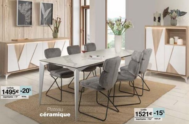 L'enfilade  1495€ -20%  imparticipati+19 1510  Plateau céramique  La table  1521€-15%  +101531,0  