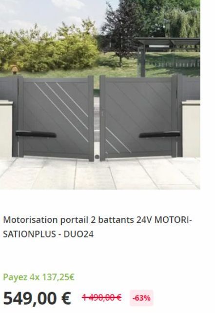Motorisation portail 2 battants 24V MOTORI-SATIONPLUS - DUO24  Payez 4x 137,25€  549,00 € +490,00 € -63% 