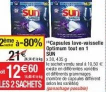 sun  21€  12€60  sun  24,14 € le kg x 30, 435 g  soit  14,48 € leg  les 2 sachets 