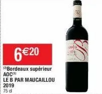 2019 75 d  6 €20  bordeaux supérieur  aoc)  le b par maucaillou 