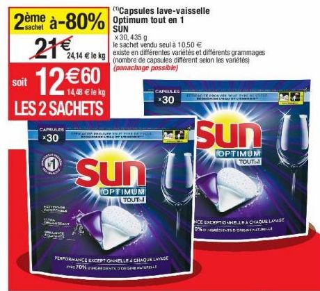 2ème à-80% optimum tout en 1  SUN x 30,435 g  le sachet vendu seul à 10,50 €  21€ soit 12€60  24,14 € le kg existe en différentes variétés et différents grammages (nombre de capsules différent selon l