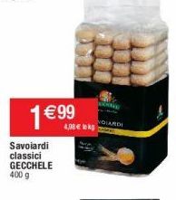 1 € 99  Savoiardi classici GECCHELE 400 g  4,98€ k  CHANE  NOLARDI 