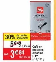 immédiate  30% de remise 5€49  soit 3€84  mm.  illy  classicc  41,91 lek café en dosettes classico illy x 18, 131 g  d  2003 