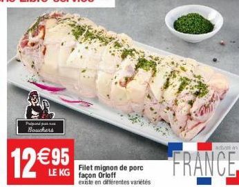 Préparé par Bouchers  Filet mignon de porc LE KG façon Orloff  existe en différentes variétés  bann  FRANCE 