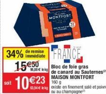 34% Immediate  15€50  soit  96,88 € le kg  10 €23  10,94€  kg  Races  MONTFORT  MESELE CAR 