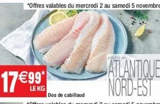 *offres valables du mercredi 2 au samedi 5 novembre  17€99*  le kg  