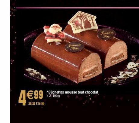 4€99  26,26 € le ky  Joyeunes Rens  *Büchettes mousse tout chocolat x 2, 190 g  Frycuses  Frider  24  k 