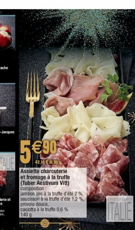 5€ €90%  42,14 € le kg assiette charcuterie et fromage à la truffe (tuber aestivum vitt) composition:  jambon sec à la truffe d'été 2 %, saucisson à la truffe d'été 1,2 %, provola douce,  caciotta à l