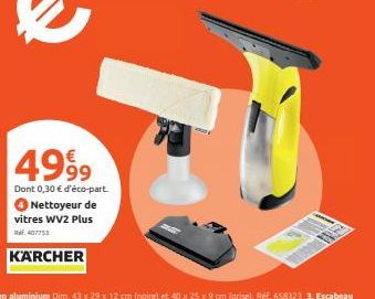 49,99  Dont 0,30 € d'éco-part. Nettoyeur de vitres WV2 Plus 407753  KARCHER 