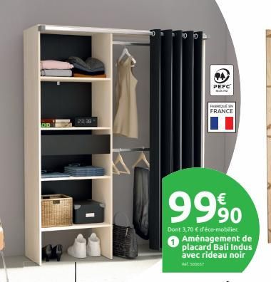 DID  23:30  9990  Dont 3,70 € d'éco-mobilier.  PEFC  4  FABRIQUE FRANCE  Aménagement de placard Bali Indus avec rideau noir  E 300057  