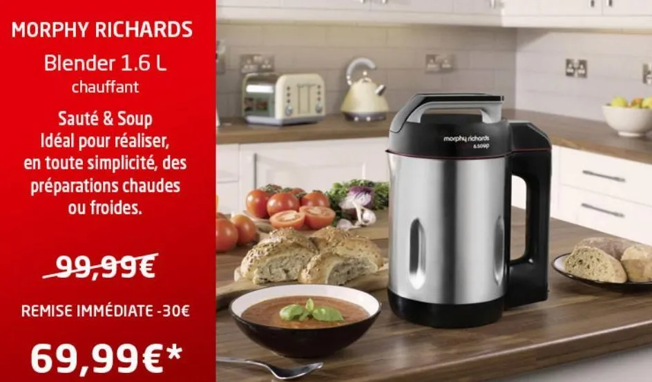 morphy richards  blender 1.6 l  chauffant  sauté & soup idéal pour réaliser, en toute simplicité, des préparations chaudes ou froides.  99,99€  remise immédiate -30€  69,99€*  morphy richards  h  