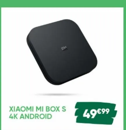 p  xiaomi mi box s 4k android  49€99 
