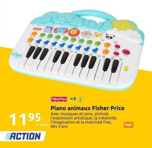 0  11⁹5  action  pack neat  www.  sewer sono ●  on  ww  dem all  fisher price (1)  piano animaux fisher price avec musiques et sons, stimule l'expression artistique, la créativité, l'imagination et la