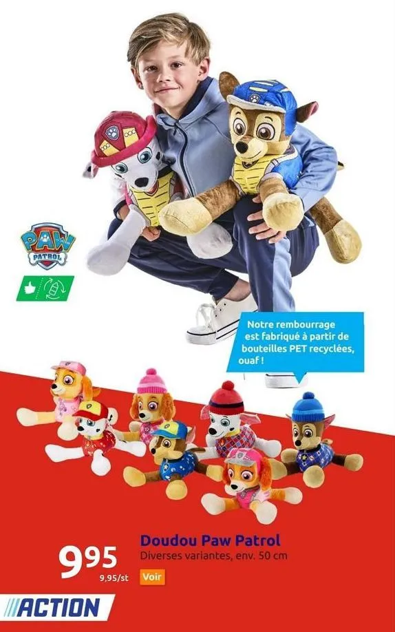 patrol  id  995  action  notre rembourrage est fabriqué à partir de bouteilles pet recyclées,  ouaf!  doudou paw patrol diverses variantes, env. 50 cm  9,95/st voir  g  g  