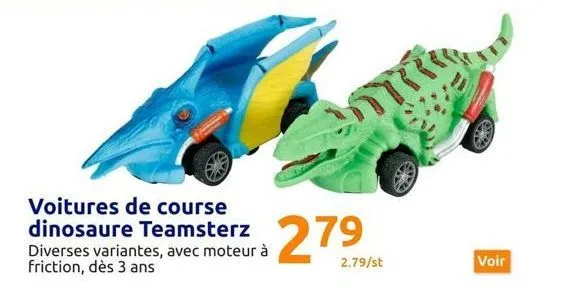 voitures de course dinosaure teamsterz diverses variantes, avec friction, dès 3 ans  moteur à 279  2.79/st  do  voir 