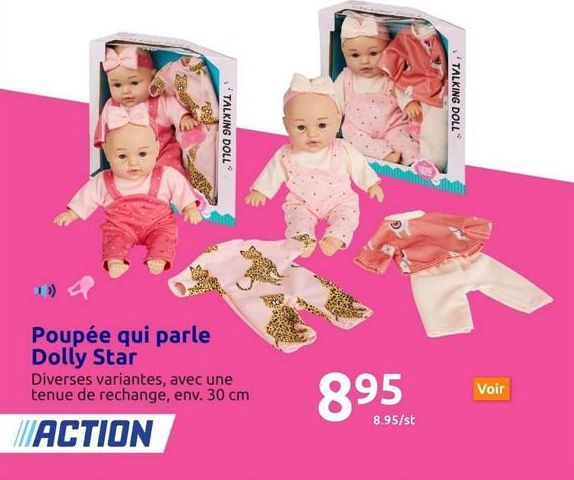 TALKING DOLL  Poupée qui parle Dolly Star  Diverses variantes, avec une tenue de rechange, env. 30 cm  ACTION  895  8.95/st  TALKING DOLL  Voir 