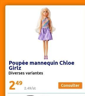 Poupée mannequin Chloe Girlz Diverses variantes  24⁹  2.49/st  