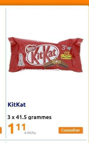 BIOCHE  Neste  KitKat  KitKat  3 x 41.5 grammes  8.88/kg  3  NEW  Extra Crear  Consulter 