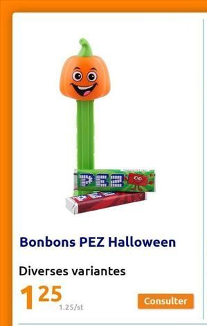 Bonbons PEZ Halloween  Diverses variantes  125  1.25/st  Consulter  