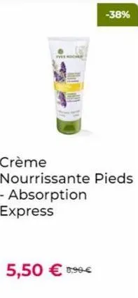 5,50 € 0,99€  -38%  crème nourrissante pieds - absorption express 
