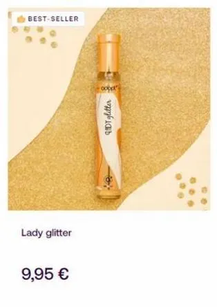 best-seller  lady glitter  9,95 €  dy glitter 