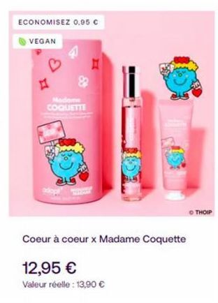 ECONOMISEZ 0,95 €  VEGAN  COQUETTE  Coeur à coeur x Madame Coquette  12,95 €  Valeur réelle : 13,90 €  OTHOIP 