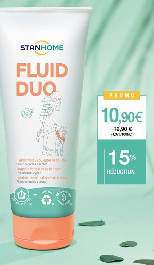 STANHOME  FLUID DUO  VEGAN  Hydratant sous ou après la douche Peaux normales à sèches  Idratante sotto o dopo la doccia Pelli normali-secche Hidratante durante o después de la ducho Pieles normales a 