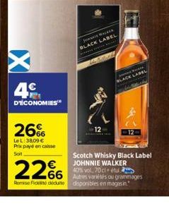 4€  D'ÉCONOMIES  26%  LeL: 38,09 € Prix payé en caisse Soit  22%  Remise Fidet diduite  JACKE BLACK LABEL  Le Gra  ACK LABEL  Windy  12  Scotch Whisky Black Label JOHNNIE WALKER  40% vol, 70 ctetu Aut