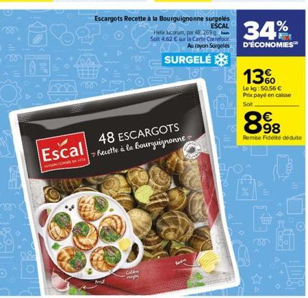 A  mok.  Escal  Cold megin  48 ESCARGOTS  7 Recette à la Bourguignonne  SURGELÉ  Escargots Recette à la Bourguignonne surgelés  ESCAL  Heforcorum, par 48,269 Soit 4.62 € sur la Carte Carrefour  34%  A