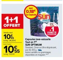 1+1  OFFERT  Vendu seul  10%  Lekg:24,25 € Les 2 pour  105  Lekg: 1213 €  SOIT  0,18€  La capsule Sun  OFF NON  T  Stank  VIGNETTE LOADING  Capsules lave-vaisselle  Tout en 1  SUN OPTIMUM  Standard, C