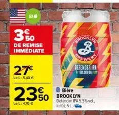 3%  de remise immédiate  27€  lel: 5,40 €  23%  50  lel:4,70 €  brooklyn  b  thewer  defender ipa golden p  8 bière brooklyn defender ipa 5,5% vol., le fürt, 5l 