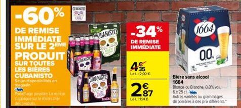 -60%  DE REMISE IMMÉDIATE SUR LE 2EME PRODUIT SUR TOUTES LES BIERES CUBANISTO Selon disponibilités en magasin  Panachage possible. La mise applique sur le moins cher des produts  BAND  201  SUBANISTO 