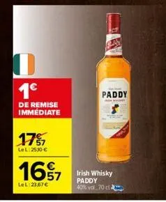 17%  lel: 2530 €  1€  de remise immédiate  paddy  167 whisky  57  lel:23,67€  paddy 40% vol. 70 ct 